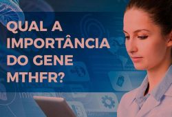 Importância do Gene MTHFR